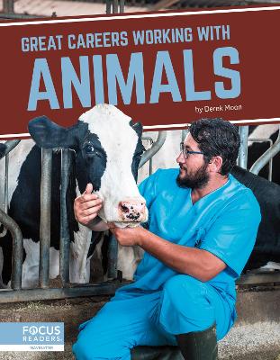 Great Careers in Working with Animals by Derek Moon