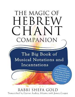 The Magic of Hebrew Chant Companion by Rabbi Shefa Gold