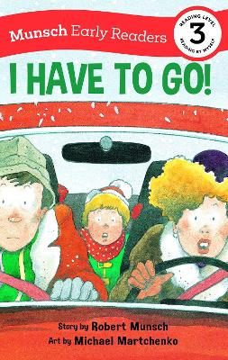 I Have to Go! Early Reader by Robert Munsch