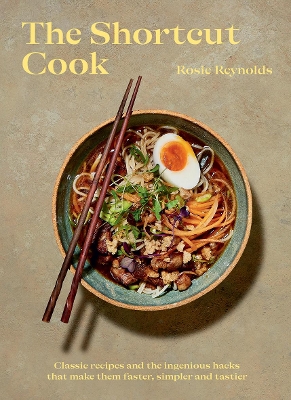 The Shortcut Cook: Classic Recipes and the Ingenious Hacks That Make Them Faster, Simpler and Tastier book