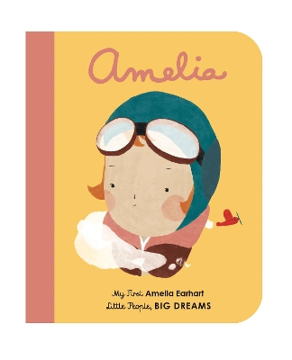 Amelia Earhart: My First Amelia Earhart: Volume 3 by Maria Isabel Sanchez Vegara