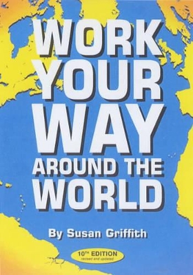 Work Your Way Around the World by Susan Griffith
