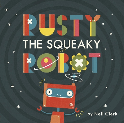 Rusty The Squeaky Robot book