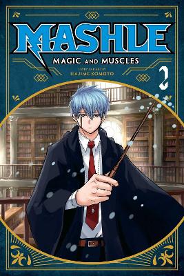 Mashle: Magic and Muscles, Vol. 2: Volume 2 book