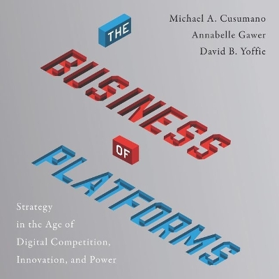 The Business of Platforms: Strategy in the Age of Digital Competition, Innovation, and Power book