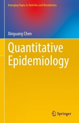 Quantitative Epidemiology by Xinguang Chen