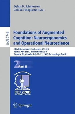 Foundations of Augmented Cognition: Neuroergonomics and Operational Neuroscience by Dylan D. Schmorrow