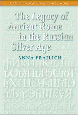 Legacy of Ancient Rome in the Russian Silver Age book