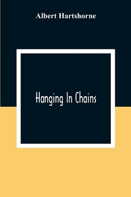 Hanging In Chains by Albert Hartshorne