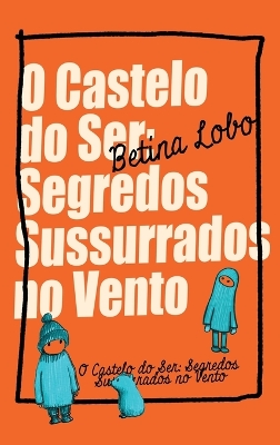 O Castelo do Ser: Segredos Sussurrados no Vento book