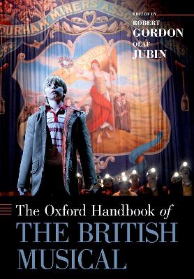 The The Oxford Handbook of the British Musical by Robert Gordon