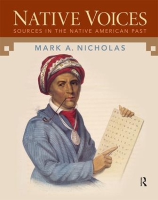 Native Voices: Sources in the Native American Past, Volumes 1-2 by Mark Nicholas