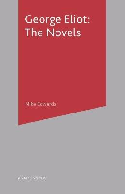 George Eliot: The Novels by Mike Edwards