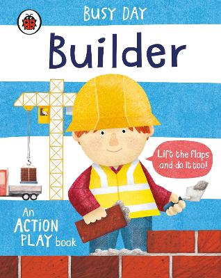 Busy Day: Builder: An action play book book