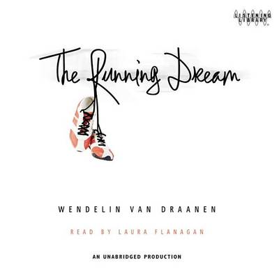 The The Running Dream by Wendelin Van Draanen
