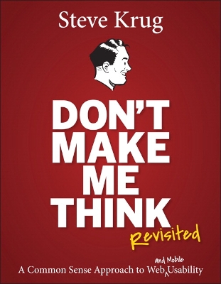 Don't Make Me Think, Revisited by Steve Krug