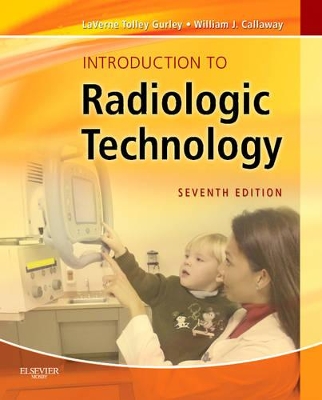 Introduction to Radiologic Technology by William J. Callaway