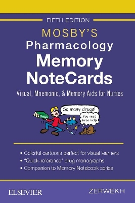 Mosby's Pharmacology Memory NoteCards: Visual, Mnemonic, and Memory Aids for Nurses book