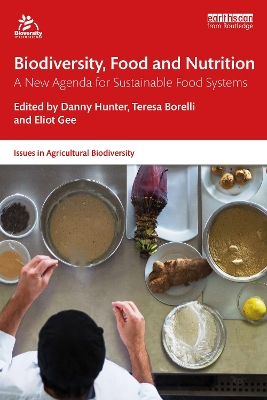 Biodiversity, Food and Nutrition: A New Agenda for Sustainable Food Systems book