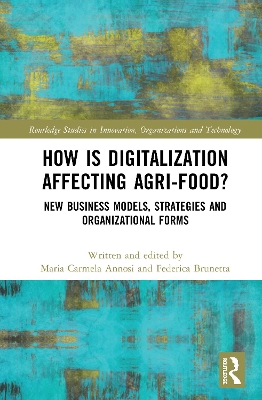 How is Digitalization Affecting Agri-food?: New Business Models, Strategies and Organizational Forms book