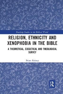 Religion, Ethnicity and Xenophobia in the Bible: A Theoretical, Exegetical and Theological Survey book