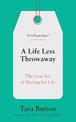 A Life Less Throwaway by Tara Button