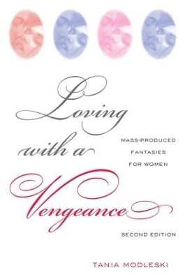 Loving with a Vengeance by Tania Modleski
