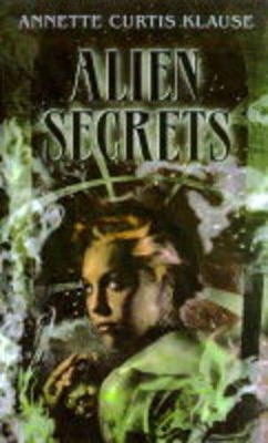 Alien Secrets by Annette Curtis Klause