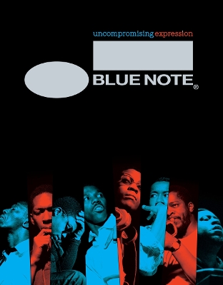 Blue Note: Uncompromising Expression: The Finest in Jazz Since 1939 book