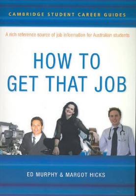 Cambridge Student Career Guides How to Get That Job book