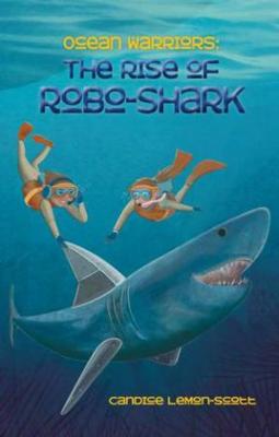 Ocean Warriors: The Rise of Robo-Shark book