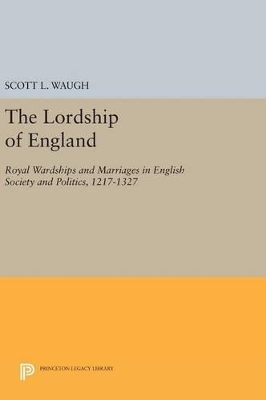 The Lordship of England by Scott L. Waugh