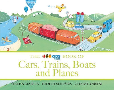 The ABC Book of Cars, Trains, Boats and Planes by Helen Martin