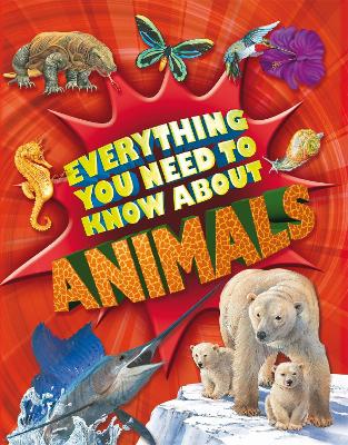 Everything You Need To Know: Animals book