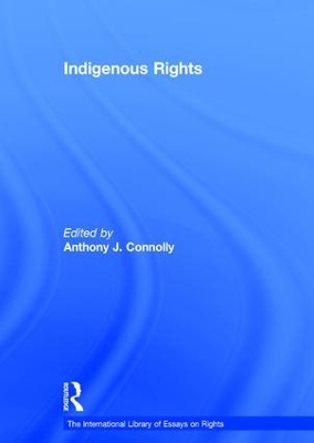 Indigenous Rights by Anthony J. Connolly