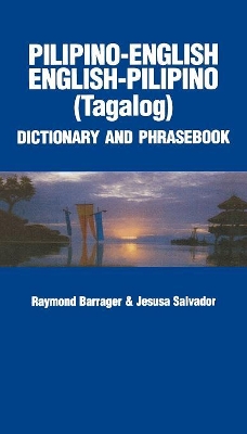 Pilipino-English / English-Pilipino Dictionary & Phrasebook book