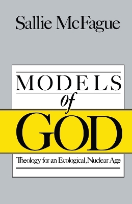 Models of God: Theology for an Ecological, Nuclear Age book