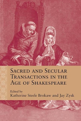 Sacred and Secular Transactions in the Age of Shakespeare book