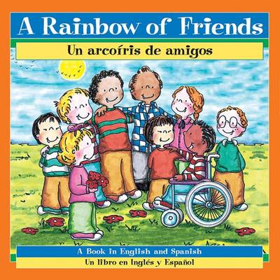 Rainbow of Friends/Un Arcoiris de Amigos by P. K. Hallinan