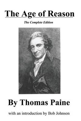 Age of Reason, the Complete Edition by Thomas Paine