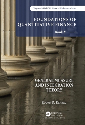 Foundations of Quantitative Finance: Book V General Measure and Integration Theory book