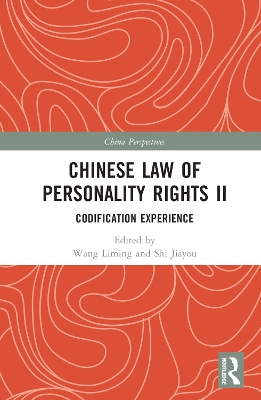 Chinese Law of Personality Rights II: Codification Experience by Wang Liming