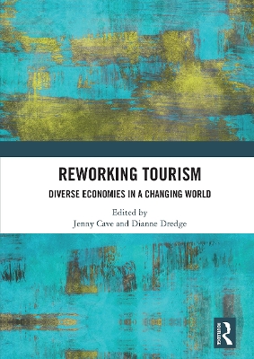 Reworking Tourism: Diverse Economies in a Changing World by Jenny Cave
