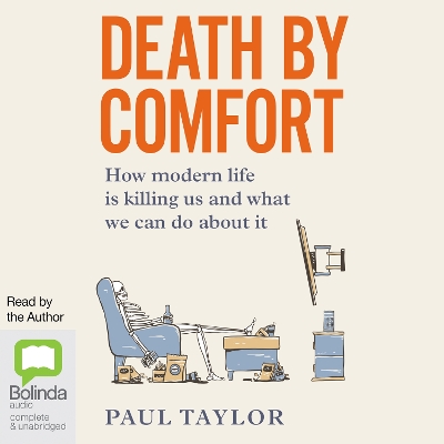 Death by Comfort: How Modern Life is Killing Us and What We Can Do about It book