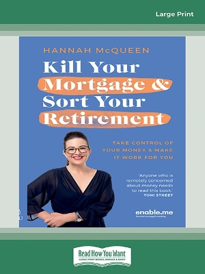 Kill Your Mortgage & Sort Your Retirement: Take control of your money & make it work for you book