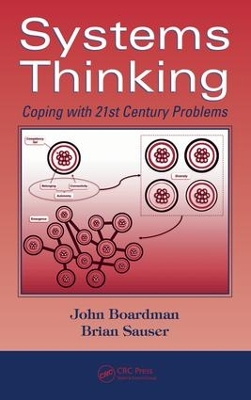 Systems Thinking: Coping with 21st Century Problems by John Boardman