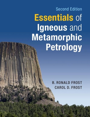 Essentials of Igneous and Metamorphic Petrology by B. Ronald Frost