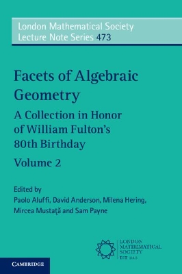 Facets of Algebraic Geometry: Volume 2: A Collection in Honor of William Fulton's 80th Birthday book