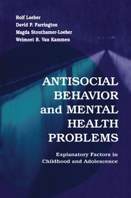 Antisocial Behavior and Mental Health Problems by Rolf Loeber
