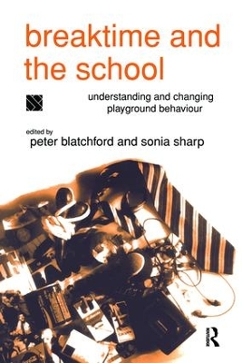Breaktime and the School by Peter Blatchford